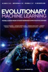 Evolutionary machine learning : pembelajaran mesin otonom berbasis komputasi evolusioner