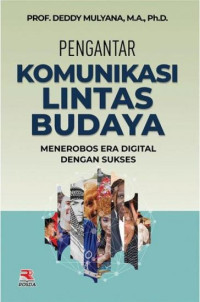 Pengantar komunikasi lintas budaya : menerobos era digital dengan sukses