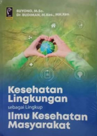 Kesehatan lingkungan sebagai lingkup ilmu kesehatan masyarakat