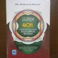 408 Hadits Pilihan Kutubus Sittah: Kompilasi Hadits Shahih Yang disepakati Oleh Al-Bukhari, Muslim, At-Tirmidzi, An-Nasa'i, Abu Dawut, dan Ibnu Majah