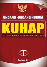 KUHAP : Kitab undang-undang hukum acara pidana