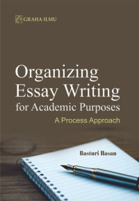 Organizing essay writing for academic purposes : a process approach