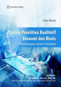 Metode penelitian kualitatif ekonomi dan bisnis : studi pembangunan, akuntansi dan manajemen