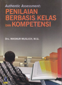 Authentic assessment : penilaian berbasis kelas dan kompetensi