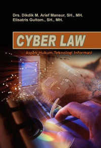 Cyber law : aspek hukum teknologi informasi