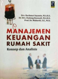 Manajemen keuangan rumah sakit : konsep dan analisis
