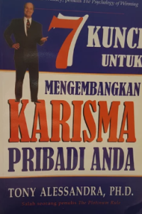 Tujuh Kunci untuk mengembangkan karisma pribadi anda
