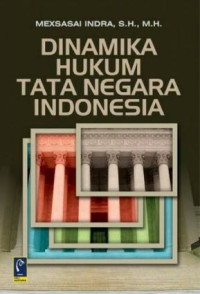 Dinamika hukum tata negara indonesia