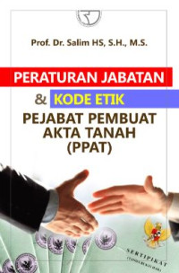 Peraturan jabatan dan kode etik pejabat pembuat akta tanah (PPAT)