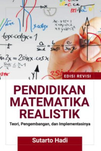 Pendidikan matematika realistik : teori, pengembangan dan implementasinya