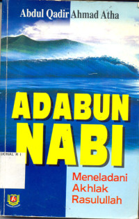 Adabun nabi : meneladani akhlak rasulullah