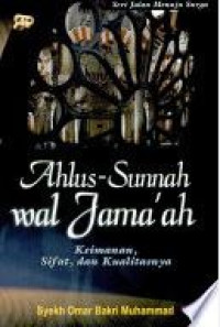 Ahlus-sunnah wal jama'ah : keimanan, sifat, dan kualitasnya