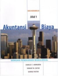 Akuntansi biaya dengan penekanan manajerial (Jilid 1)