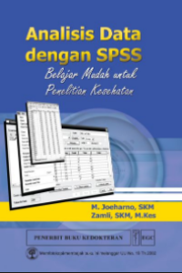 Analisis Data Dengan SPSS : belajar mudah untuk penelitian kesehatan