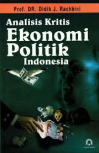 Analisis kritis ekonomi politik INDONESIA