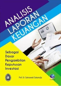 Analisis laporan keuangan : sebagai dasar pengambilan keputusan investasi
