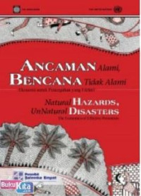 Ancaman alami, bencana tidak alami : ekonomi untuk pencegahan yang efektif
