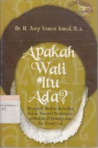 Apakah wali itu ada ? : menguak makna kewalian dalam tasawuf pandangan al-hikam al tirmidzi dan ibn taymiyyah