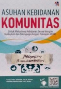 Asuhan Kebidanan Komunitas : untuk mahasiswa kebidanan sesuai dengan kurikulum dan dilengkapi dengan persiapan PKMD