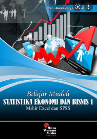Belajar mudah statistika ekonomi dan bisnis 1 : mahir excel dan SPSS