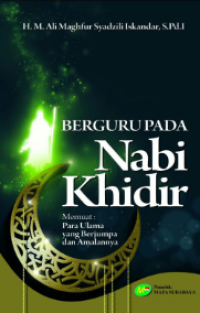 Berguru pada nabi khidir : memuat : para ulama yang berjumpa dan amalannya