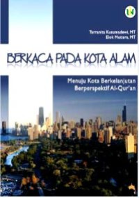 Berkaca pada kota alam : menuju kota berkelanjutan berspektif al-qur'an