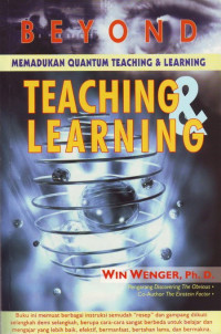 Beyond teaching and learning : memadukan quantum teaching dan learning