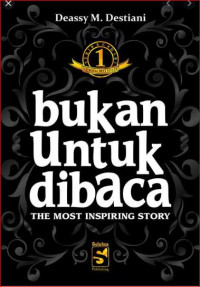 Bukan untuk dibaca : the most inspiring story (Jilid 1)
