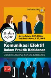 Buku Ajar Komunikasi Efektif Dalam Praktik Kebidanan