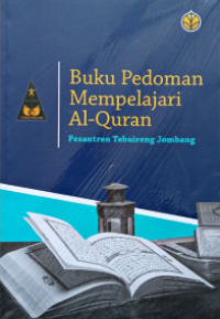 Buku pedoman mempelajari al-quran : pesantren tebuirang jombang