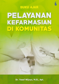 Buku ajar pelayanan kefarmasian di komunitas