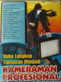Buku lengkap tuntunan menjadi kameramen profesional