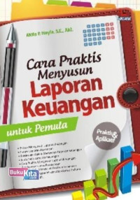 Cara praktis menyusun laporan keuangan : untuk pemula