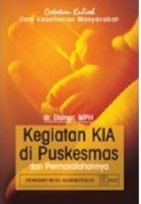 Catatan Kuliah Ilmu Masyarakat Kegiatan KIA di Puskesmas dan Permasalahannya