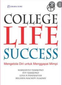 College life success: mengelola diri untuk mencapai mimpi