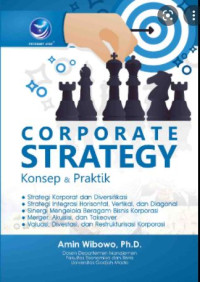 Corporate strategy : konsep & praktik