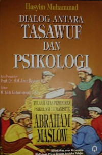 Dialog antara tasawuf dan psikologi : telaah atas pemikiran Abraham Moslow