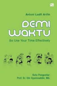 Demi waktu : so use your time effectively
