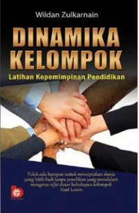 Dinamika kelompok : latihan kepemimpinan pendidikan