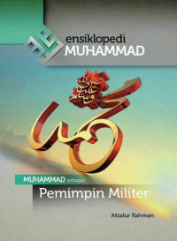 Ensiklopedi Muhammad (Jilid 8) : Muhammad sebagai pemimpin militer