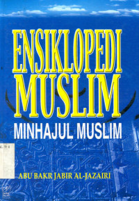 Ensiklopedi muslim : Minhajul Muslim
