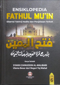 Ensiklopedia fathul mu'in : disertai takhrij hadits dan penjelasan terkait (Jilid 6)