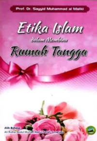 Etika islam dalam membina rumah tangga