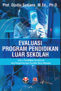 Evaluasi program pendidikan luar sekolah : untuk pendidikan nonformal dan pengembangan sumber daya manusia