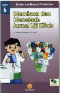 Evidence Based Medicine Membaca dan Menelaah Jurnal Uji Klinis