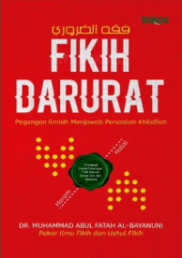 Fikih darurat : pegangan ilmiah menjawab persoalan khilafiah