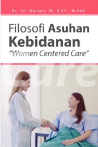 Filosofi Asuhan Kebidanan : Women Centered Care