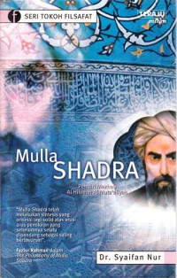 Filsafat mulla shadra : Pendiri madzhab al-hikmah al-muta'aliyah