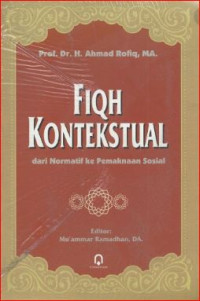 Fiqh kontekstual : dari normatif ke pemaknaan sosial