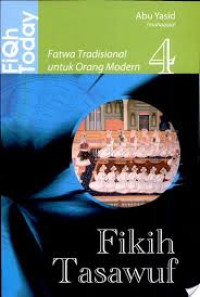 Fiqh today fatwa tradisional untuk orang modern : fiqh tasawuf (Jilid 4)
